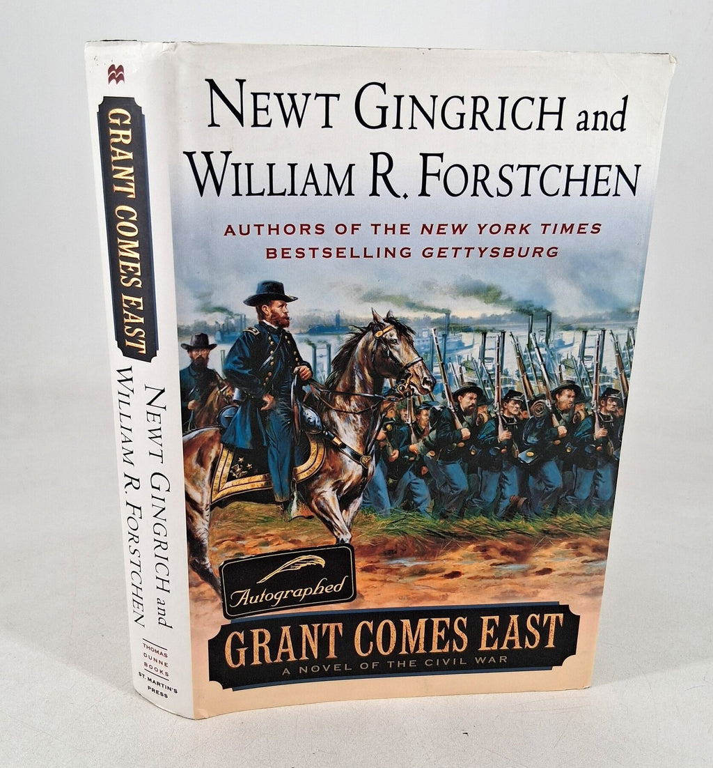 Grant Comes East by Newt Gingrich and William R. Forstchen Signed by Newt Gingrich and William R. Forstchen First Edition (Fixes)