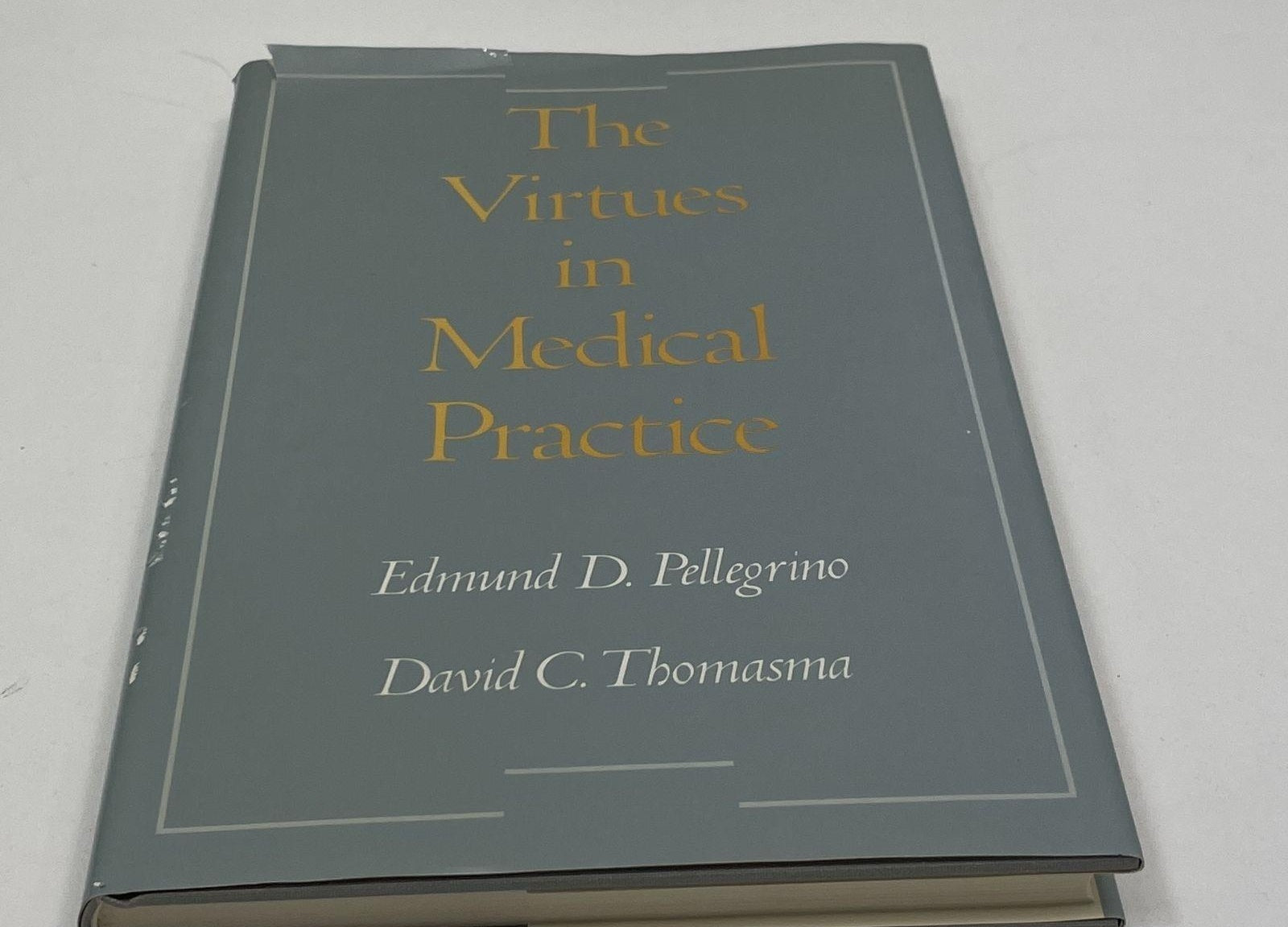 The Virtues in Medical Practice by Pellegrino and Thomasma Signed by Edmund D. Pellegrino and David C. Thomasma (Fixes)