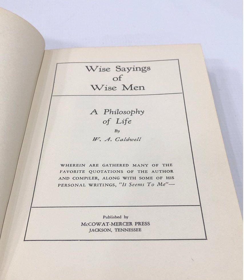 Wise Sayings of Wise Men by W.A. Caldwell Signed by W.A. Caldwell Vintage 1950 Book (Fixes)