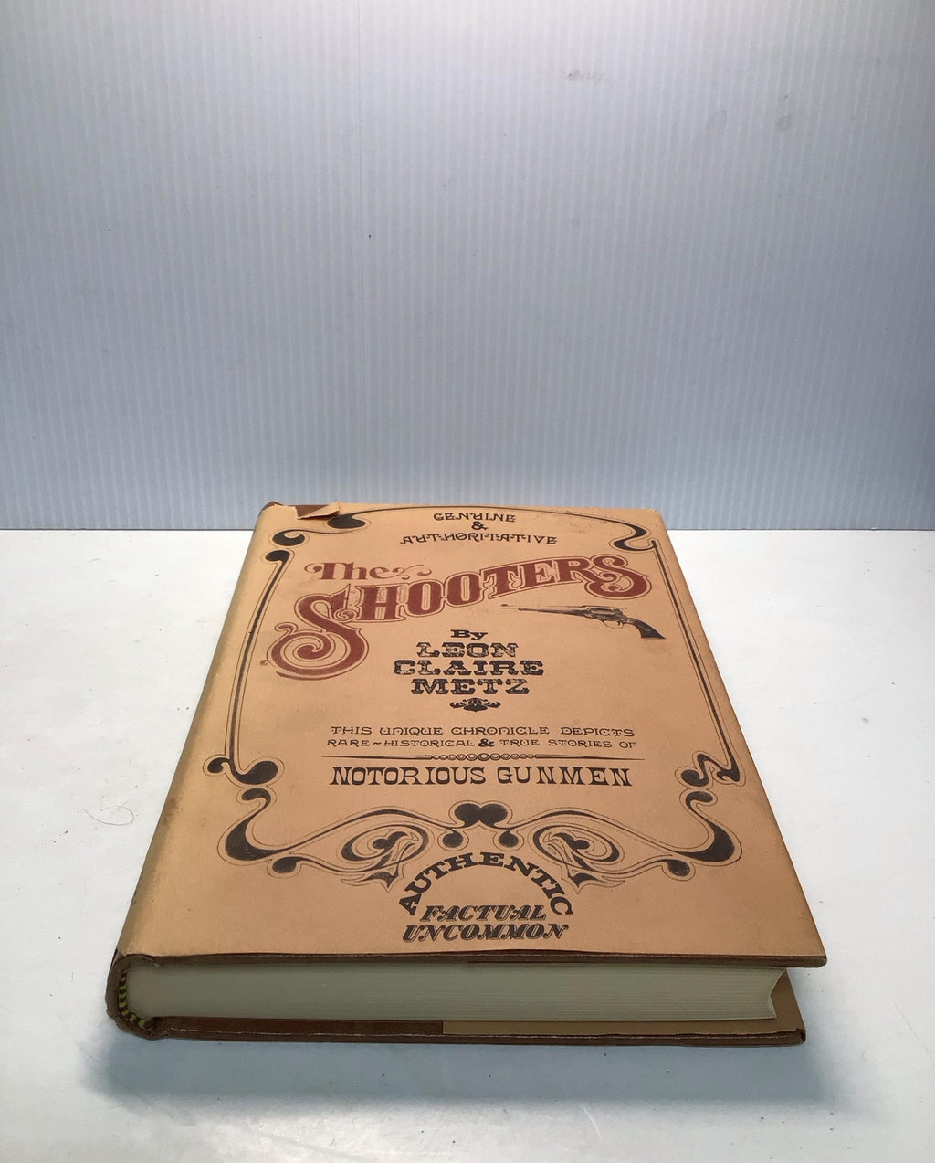 The Shooters by Leon Claire Metz Signed by Leon Claire Metz 4th Printing 1983 No COA (Fixes)