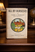 All By Ourselves Mabel L Robinson 1924 First Edition Third Printing E P Dutton Hardcover DJ