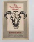 The Time It Never Rained Elmer Kelton Signed by Elmer Kelton Paperback Western Novel Inscribed 1972 (Fixes)