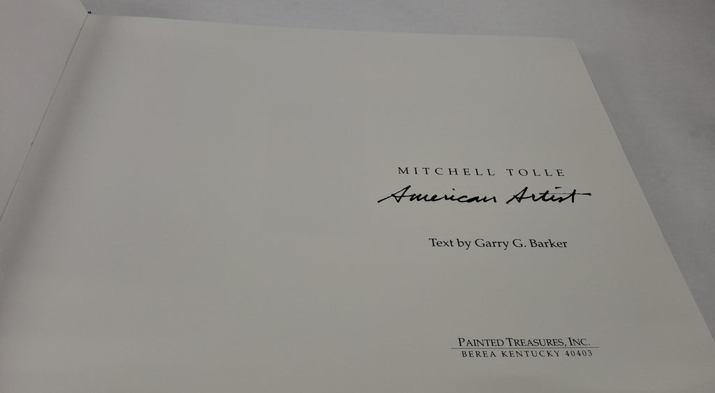 1992 Mitchell Tolle: American Artist, Text by Garry G. Barker, First Edition Hardcover Signed and Inscribed by the Artist, Painted Treasures, Berea Kentucky