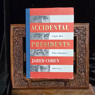 Accidental Presidents Eight Men Who Changed America by Jared Cohen 2019 First Edition First Printing Simon and Schuster Hardcover with Dust Jacket