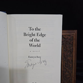 To the Bright Edge of the World Eowyn Ivey Signed by Eowyn Ivey Hardcover First Edition with Dust Jacket (Fixes)