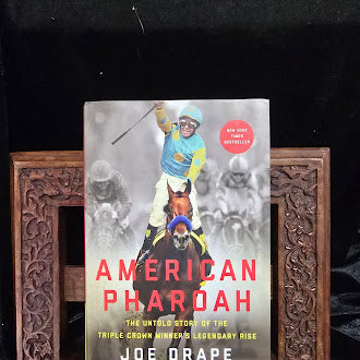 American Pharoah The Untold Story of the Triple Crown Winner's Legendary Rise by Joe Drape Signed by Joe Drape First Edition 2016 Hardcover (Fixes)