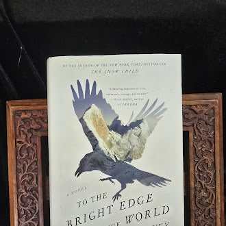 To the Bright Edge of the World Eowyn Ivey Signed by Eowyn Ivey Hardcover First Edition with Dust Jacket (Fixes)