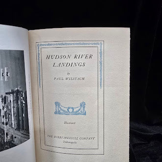 Hudson River Landings by Paul Wilstach 1933 First Edition Bobbs Merrill Company Hardcover Signed Limited Edition with Map